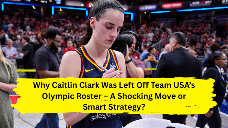 Caitlin Clark Was Left Off Team USA