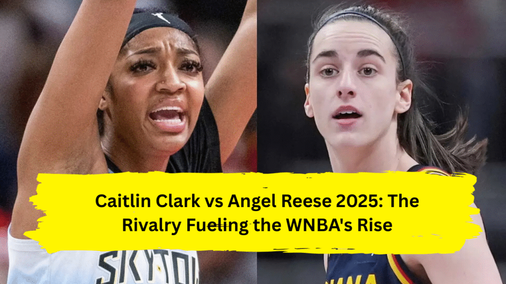 Caitlin Clark vs Angel Reese 2025: The Rivalry Fueling the WNBA's Rise
