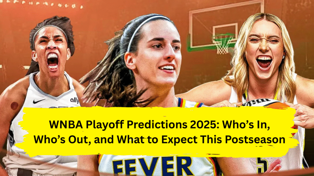 WNBA Playoff Predictions 2025: Who’s In, Who’s Out, and What to Expect This Postseason