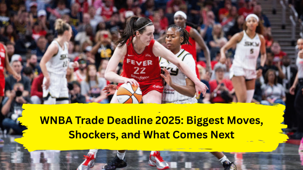 WNBA Trade Deadline 2025