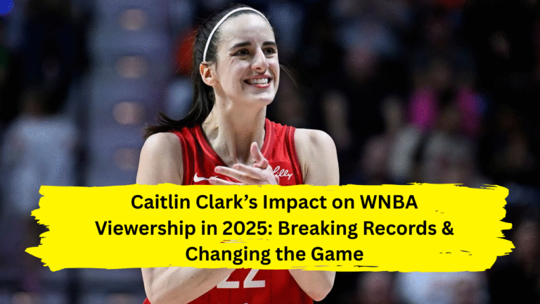 Caitlin Clark’s Impact on WNBA Viewership in 2025: Breaking Records & Changing the Game