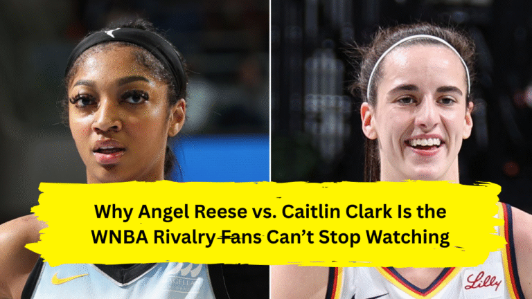 Why Angel Reese vs. Caitlin Clark Is the WNBA Rivalry Fans Can’t Stop Watching