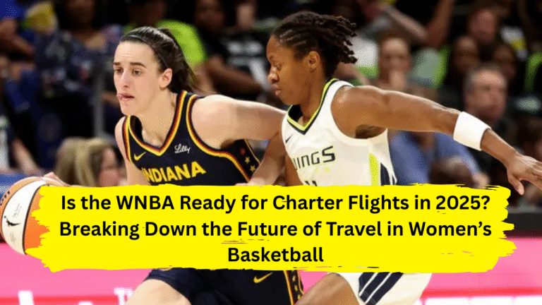 Is the WNBA Ready for Charter Flights in 2025? Breaking Down the Future of Travel in Women’s Basketball