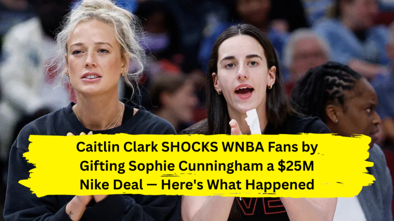 Caitlin Clark SHOCKS WNBA Fans by Gifting Sophie Cunningham a $25M Nike Deal — Here's What Happened