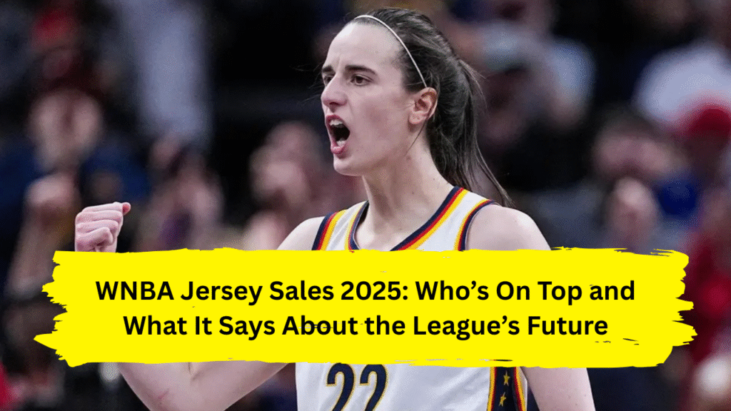 WNBA Jersey Sales 2025: Who’s On Top and What It Says About the League’s Future