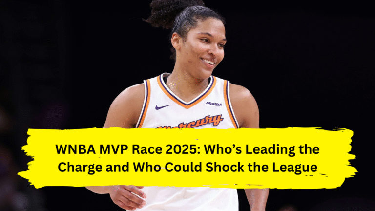 WNBA MVP Race 2025: Who’s Leading the Charge and Who Could Shock the League