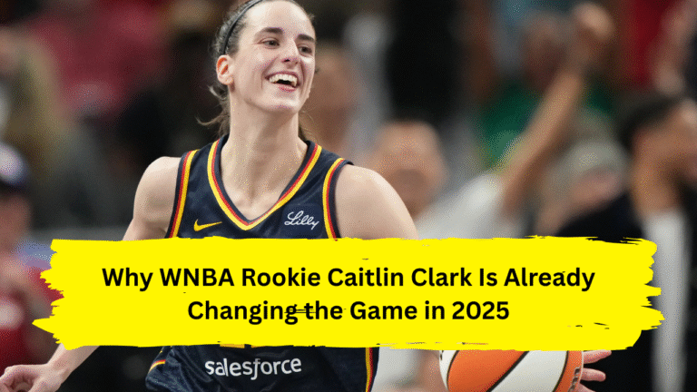 Why WNBA Rookie Caitlin Clark Is Already Changing the Game in 2025