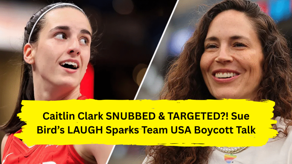 Caitlin Clark SNUBBED & TARGETED?! Sue Bird’s LAUGH Sparks Team USA Boycott Talk
