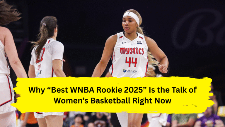 Why “Best WNBA Rookie 2025” Is the Talk of Women’s Basketball Right Now