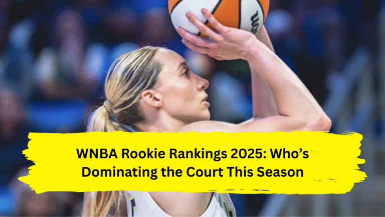 WNBA Rookie Rankings 2025: Who’s Dominating the Court This Season