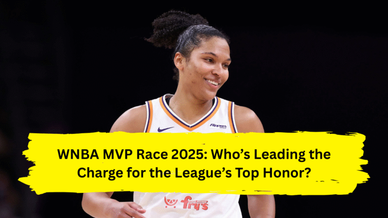 WNBA MVP Race 2025: Who’s Leading the Charge for the League’s Top Honor?