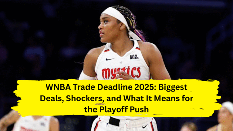 WNBA Trade Deadline 2025: Biggest Deals, Shockers, and What It Means for the Playoff Push