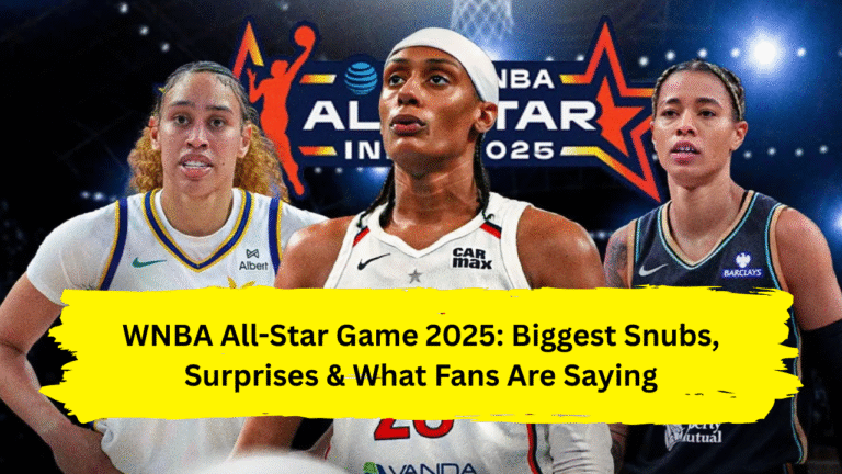WNBA All-Star Game 2025: Biggest Snubs, Surprises & What Fans Are Saying