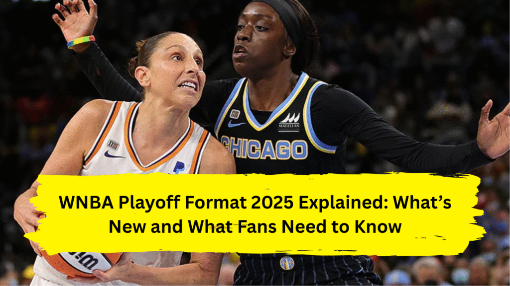 WNBA Playoff Format 2025 Explained: What’s New and What Fans Need to Know