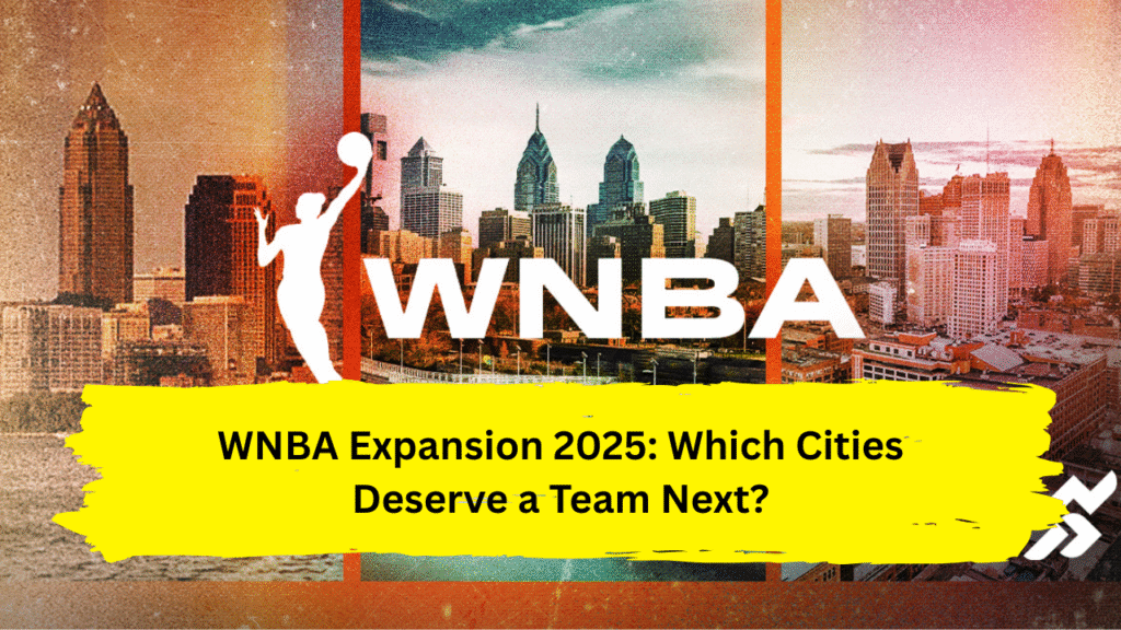 WNBA expansion cities 2025