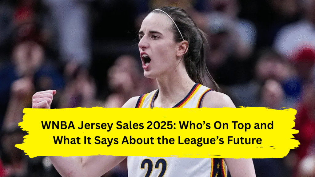 WNBA Jersey Sales 2025: Who’s On Top and What It Says About the League’s Future