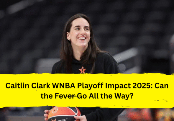 Caitlin Clark WNBA playoff impact 2025