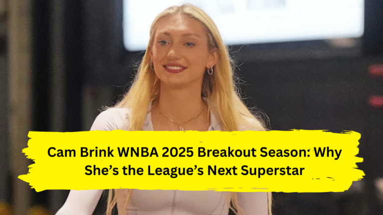 Cam Brink WNBA 2025 Brakout Season: Why She’s the League’s Next Superstar