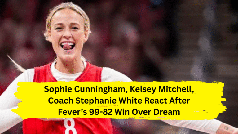 Sophie Cunningham, Kelsey Mitchell, Coach Stephanie White React After Fever’s 99-82 Win Over Dream