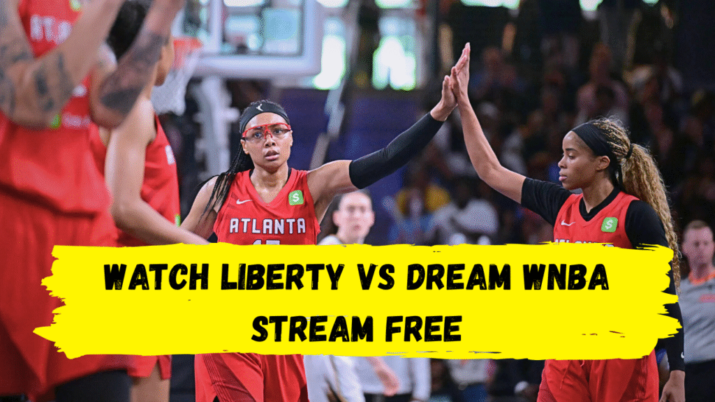 Watch Liberty vs Dream WNBA stream free