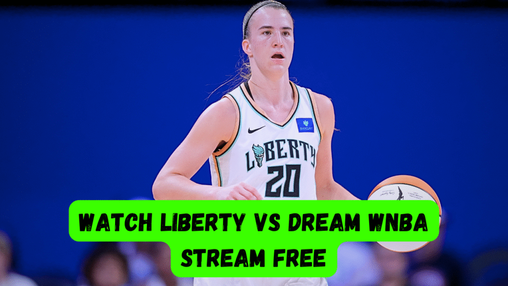 Watch Liberty vs Dream WNBA stream free