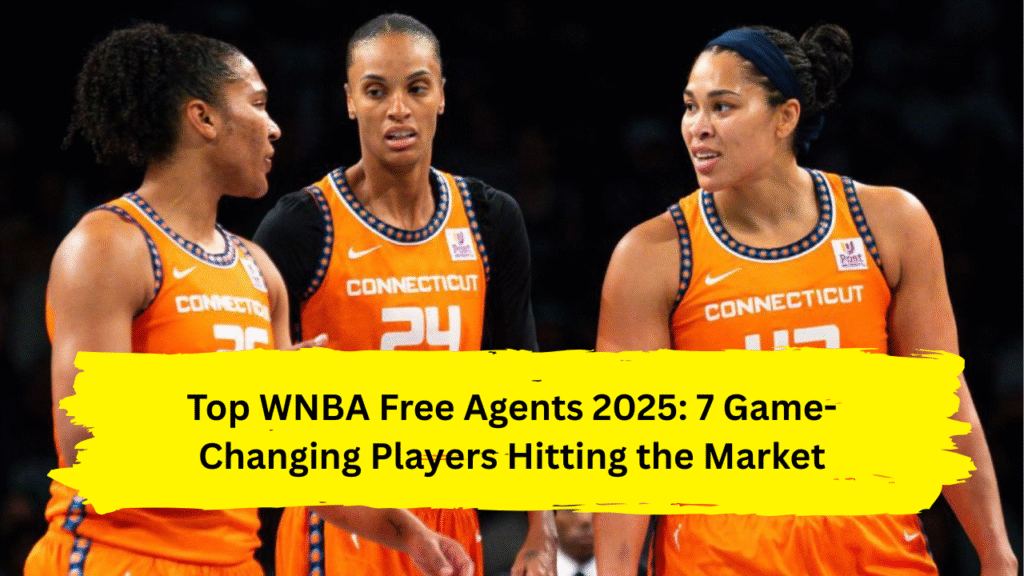 Top WNBA Free Agents 2025