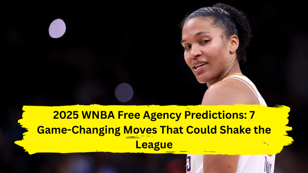 2025 WNBA Free Agency Predictions
