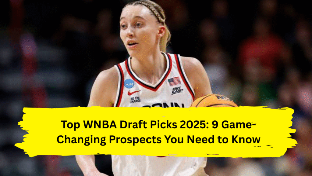 Top WNBA Draft Picks 2025