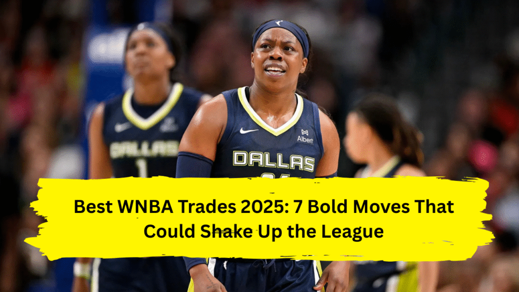 Best WNBA Trades 2025