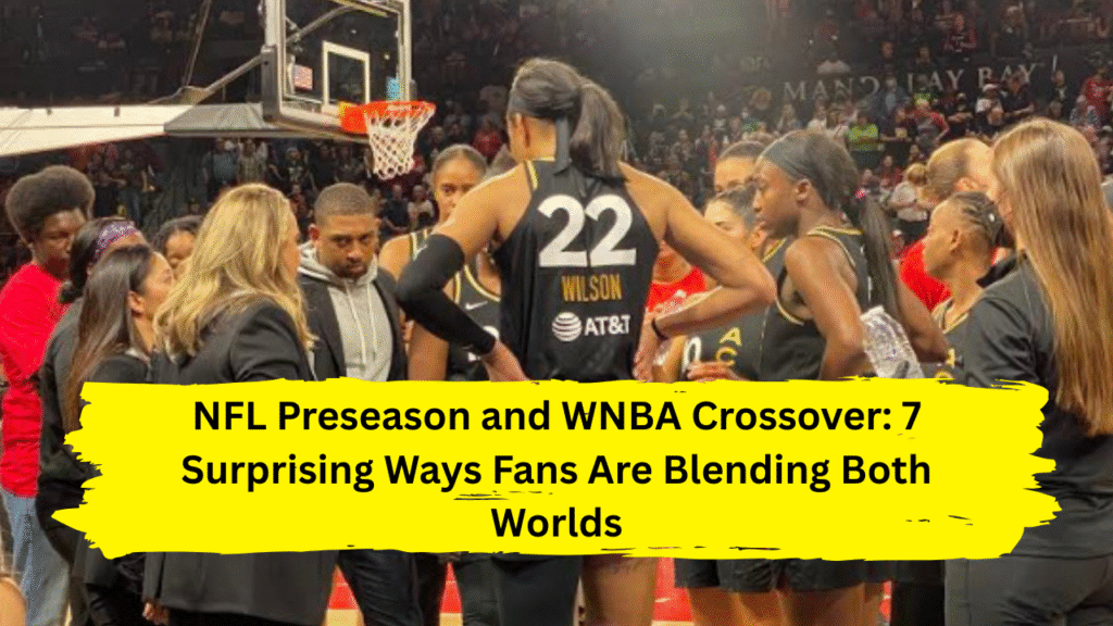 nfl preseason and wnba crossover
