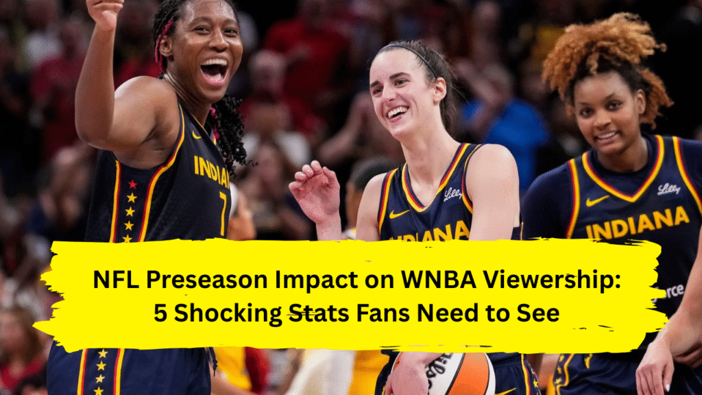 NFL preseason impact on WNBA viewership