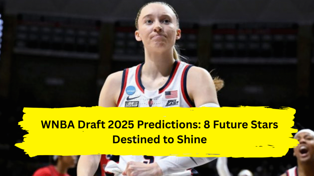 WNBA draft 2025 predictions