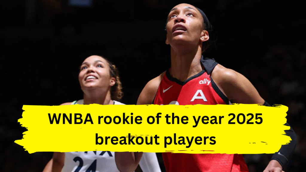 WNBA rookie of the year 2025 breakout players