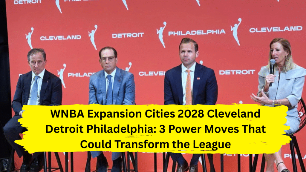 WNBA expansion cities 2028 Cleveland Detroit Philadelphia