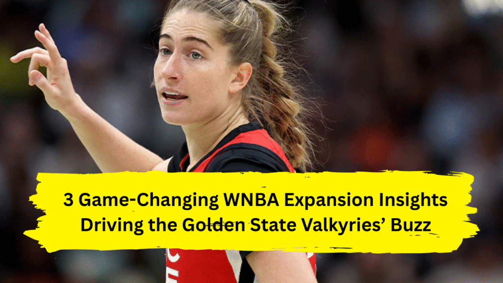 3 Game-Changing WNBA Expansion Insights Driving the Golden State Valkyries’ Buzz