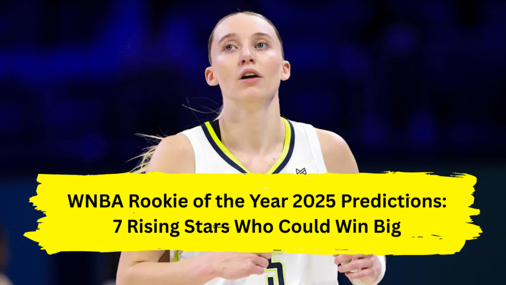 WNBA Rookie of the Year 2025 Predictions