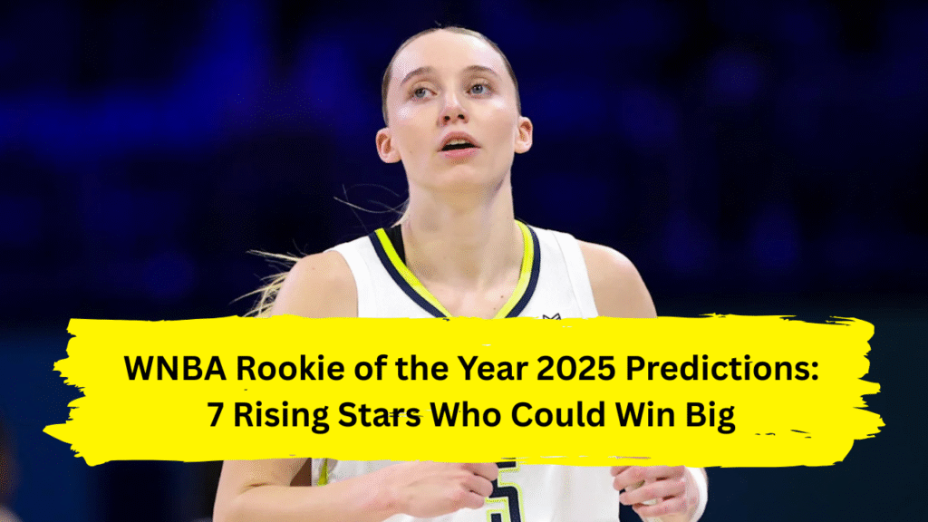 WNBA Rookie of the Year 2025 Predictions