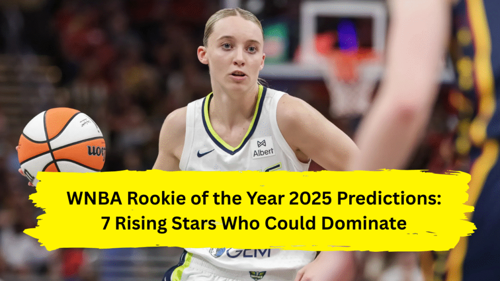 WNBA Rookie of the Year 2025 Predictions