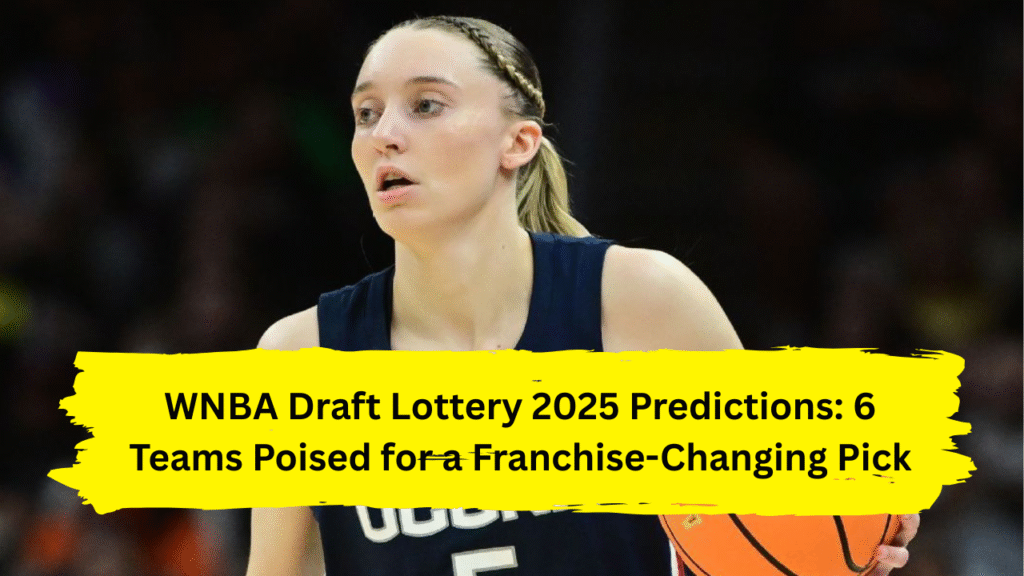 WNBA Draft Lottery 2025 predictions