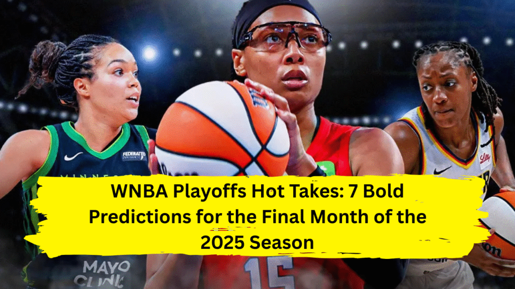 WNBA Playoffs Hot Takes