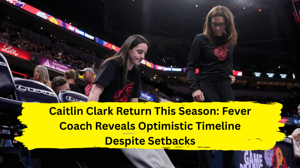 Caitlin Clark return this season