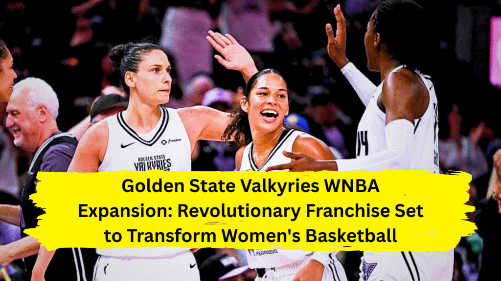 Golden State Valkyries WNBA expansion