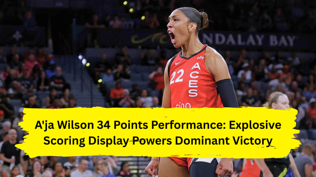 A'ja Wilson 34 points performance