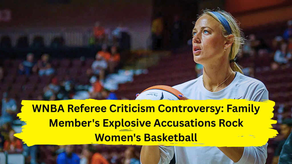 WNBA referee criticism controversy