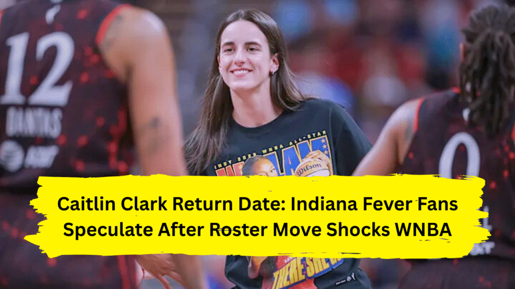 Caitlin Clark return date