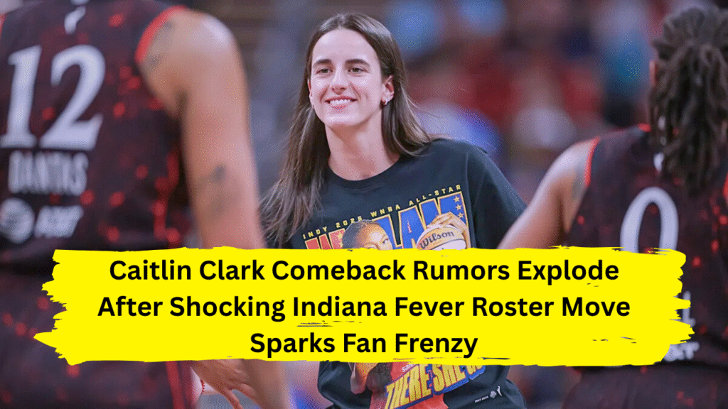 Caitlin Clark comeback rumors