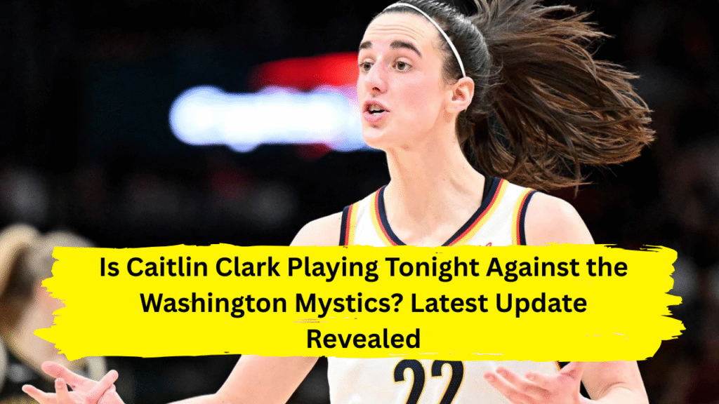 Is Caitlin Clark playing tonight