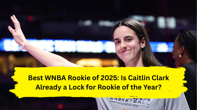 Best WNBA Rookie of 2025: Is Caitlin Clark Already a Lock for Rookie of the Year?