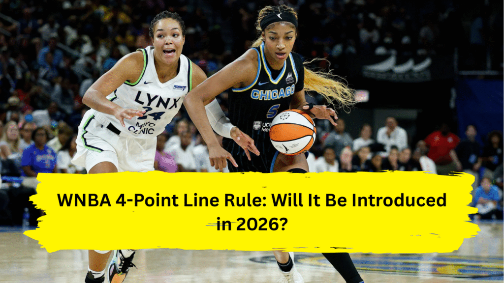WNBA 4-Point Line Rule: Will It Be Introduced in 2026?