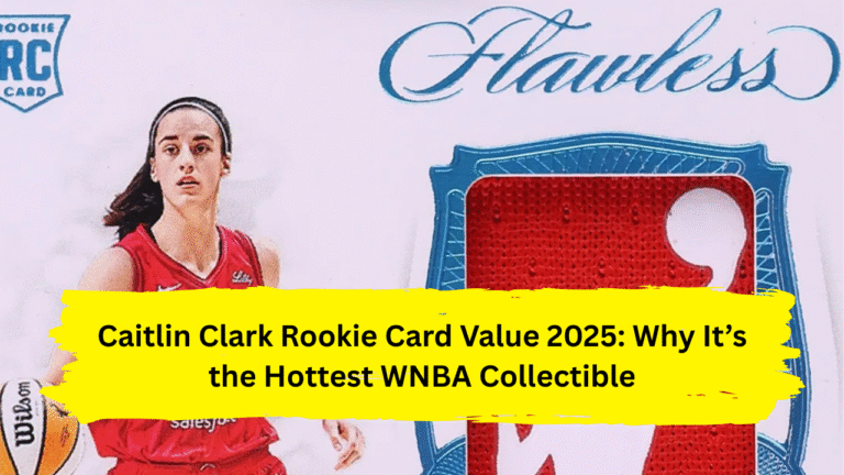 Caitlin Clark Rookie Card Value 2025: Why It’s the Hottest WNBA Collectible
